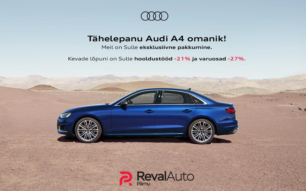 Tähelepanu Audi A4 omanik!